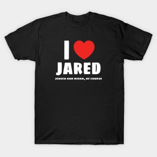 I ❤️ Jared (Jensen and Misha too of course) T-Shirt